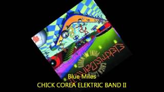 Video thumbnail of "Chick Corea Elektric Band II - BLUE MILES"