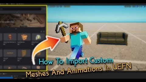How To Import CUSTOM Meshes And Animations In [UEFN]