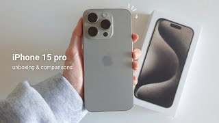 iPhone 15 Pro aesthetic unboxing ☁ natural titanium (512gb) | accessories, camera test & comparison
