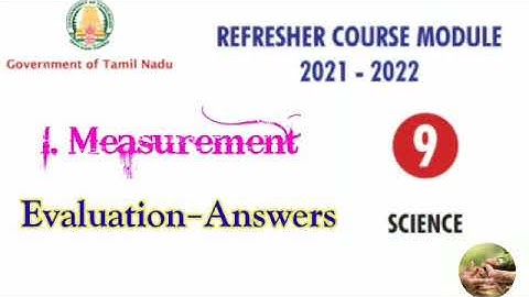 9th/Refresher course module/Science/Unit -1/Measurement/Evaluation/Answerkey@Uyiriyal