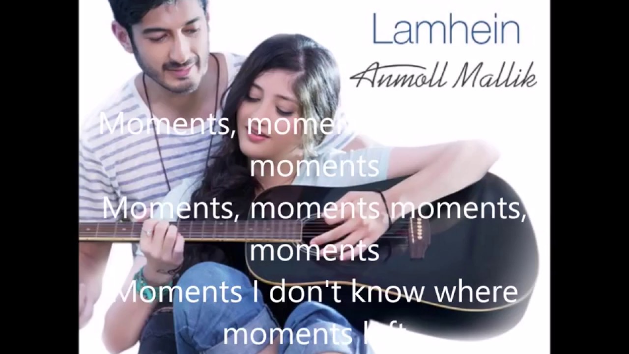 Lamhein anmol mallik lyrics english