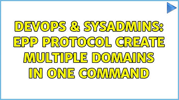 DevOps & SysAdmins: EPP Protocol create multiple domains in one command
