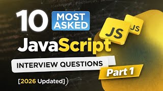 10 Most Asked JavaScript Interview Questions (2026) | Part 1