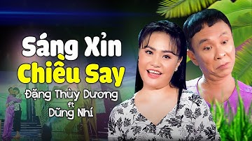 Tân Cổ Sáng Xỉn Chiều Say | Đặng Thùy Dương ft. Dũng Nhí