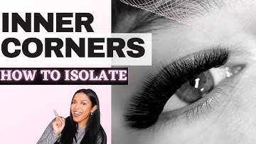 HOW TO: ISOLATE INNER CORNERS | EYELASH EXTENSIONS | LASH TECH TIPS