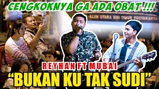 CENGKOKNYA BIKIN CANDU !!! IKLIM - BUKAN KU TAK SUDI (LIVE NGAMEN) REYHAN FT. MUBAI