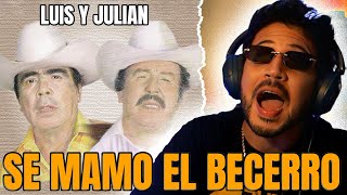 REACCIÓN a Luis Y Julián - Se Mamo El Becerro (Video Oficial)