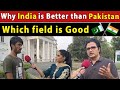 Is india is better than pakistan  pakistani public aggressive reaction  pakistan vs india
