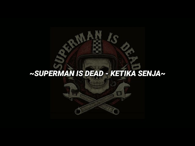 Superman Is Dead - Ketika Senja class=