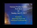 Multimedia Weather Briefing - July 7th, 2013