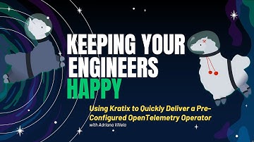 Keeping Your Engineers Happy: Using Kratix to Deliver a Pre-Configured OpenTelemetry Operator