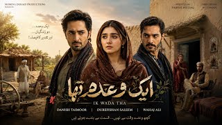 Download lagu Ik Wada Tha - Full OST | Danish Taimoor, Durefishan & Wahaj Ali | New Pakistani Drama 2026