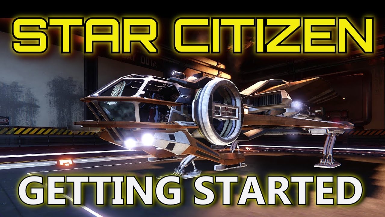 Star Citizen Getting Started YouTube