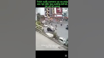 Trích xuất camera vụ xe máy xúc tụt dốc lao xuống bờ kè, tài xế tử vong #tintuc #tintucdoday #tin