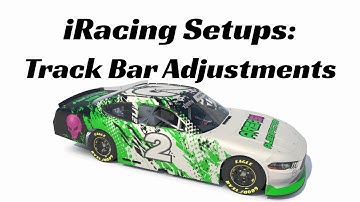 iRacing Setups: Track Bar Adjustments