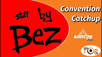 Stuff By Bez Convention Catchup Airecon 2022