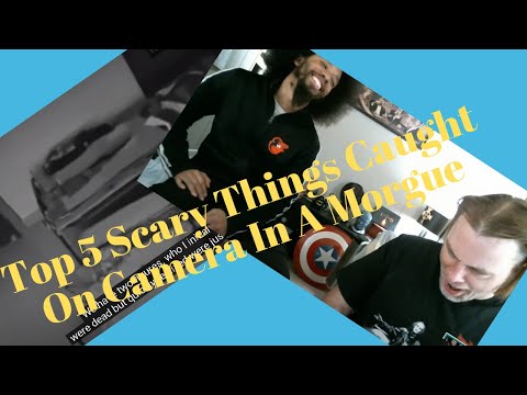 Top 5 Scary Things Caught On Camera In A Morgue (Reaction)