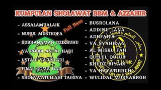 🔴Kumpulan Sholawat BBM & AZZAHIR Terpopuler Full Bass [ Tanpa Iklan ]