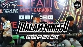 MALAM MINGGU - BENYAMIN S ( COVER ) LIVE MUSIC BY DIFA CAFE