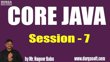 Core Java Tutorials || Session - 7 || by Mr. Nagoor Babu On 20-05-2019