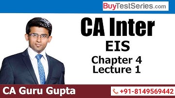 CA Inter EIS Chapter 4 Lecture 1 by CA Guru Gupta