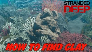 How to FIND CLAY FAST in Stranded Deep!