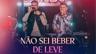 Nathan & Eduardo - Não Sei Beber De Leve