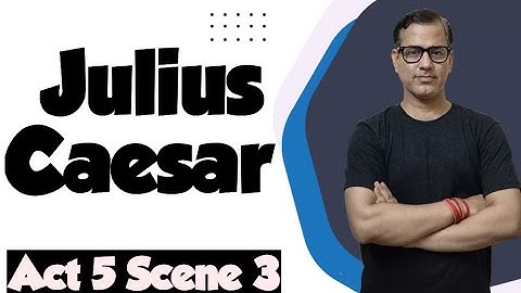 Julius Caesar Act 5 Scene 3 | Act 5 Scene 3 Julius Caesar | ICSE Class 10 | @sirtarunrupani
