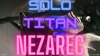 Destiny 2- Solo Titan Nezarec