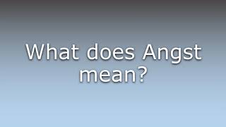 What does Angst mean?