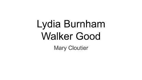 Mary Cloutier - Lydia Burnham Walker Good  - UIC 2...
