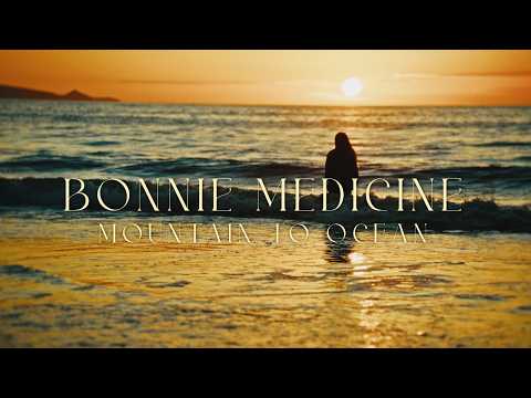 Mountain to Ocean | Bonnie Medicine (Official Music Video)