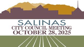 10.28.25 Salinas City Council Meeting of October 28, 2025