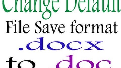 Change Default File Save Format From *.docx   to  *.doc In Microsoft Word 2007 & 2010