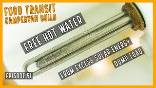 FREE hot water from Solar dump! | EP51 | Ford Transit Campervan Build