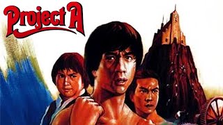 Project A (1983) Full Movie Explain | Jackie Chan | Sammo Hung, Yuen Biao, Dick | Review & Facts