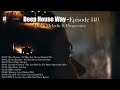 Deep House Way - Episode 140 [Deep Drive Mix 2023]