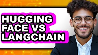 Hugging Face vs Langchain: Which Is Better?