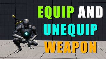 Sheathe And Unsheath Weapons In Unreal