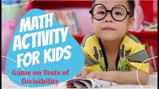 MATHS ACTIVITY FOR KIDS - Fascinating Game on Rules of Divisibility - Grade 2 to Grade 7