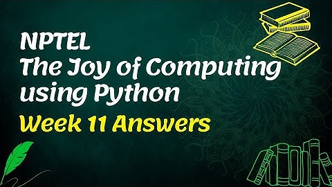 NPTEL The Joy of Computing using Python Week 11 Assignment Answers 2022 | Sikshapath