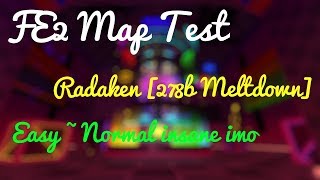 FE2 Map Test : Radaken [278B Meltdown] [UPDATED] [Easy~Medium insane imo]