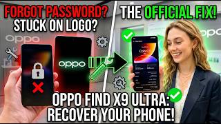 Oppo Find X9 Ultra: Forgot Password or Stuck on Logo? The Official Fix!