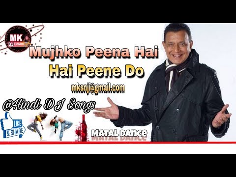 mujhko-peena-hai-peene-do-hindi-song-ll-dj-songs-hindi-ll-matal-dance-//-djmkmanas.-in