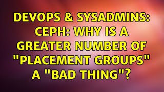 DevOps & SysAdmins: Ceph: Why is a greater number of "placement groups" a "bad thing"?