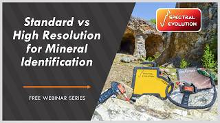 WEBINAR - Standard vs High Resolution for Mineral Identification