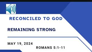 Sunday school Lesson - Romans  5:1-11 -  May 19, 2024