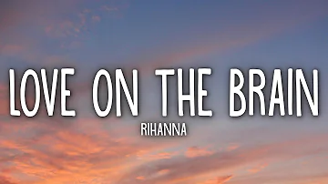 Rihanna - Love On The Brain (Lyrics)