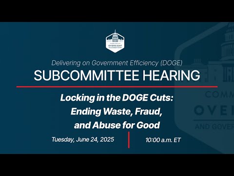 Locking in the DOGE Cuts: Ending Waste, Fraud, and Abuse for Good