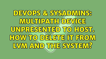 DevOps & SysAdmins: Multipath device unpresented to host. How to delete it from LVM and the system?